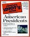 Complete Idiot's Guide to the American Presidents