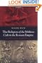 The Religion of the Mithras Cult in the Roman Empire: Mysteries of the Unconquered Sun