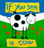 If You See a Cow (If You See) If You See a Cow (If You See)