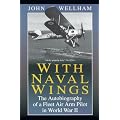 With Naval Wings: An Autobiography of a Fleet Air Army Pilot in World War II