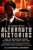The Mammoth Book of Alternate Histories (Mammoth Books)