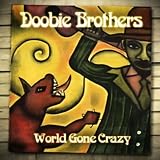 Doobie Brothers, The World Gone Crazy