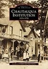 Chautauqua Institution, 1874-1974 (Images of America: New York)