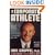 The Corporate Athlete: How to Achieve Maximal Performance in Business and Life
