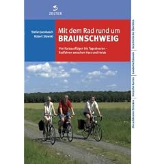 Mit dem Rad rund um Braunschweig: Von Kurzausfl�gen bis Tagestouren. Radfahren zwischen Harz und Heide