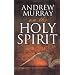 Andrew Murray on the Holy Spirit