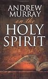 Andrew Murray on the Holy Spirit