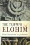 The Triumph of Elohim: From Yahwisms to Judaisms