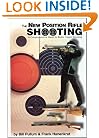 The New Position Rifle Shooting: A How-To Text For Shooters And Coaches