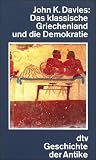 Das klassische Griechenland und die Demokratie. - John K. Davies