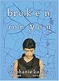 Broken For You