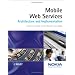 Mobile Web Services: Architecture and Implementation