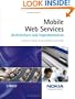 Mobile Web Services: Architecture and Implementation