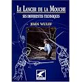 Le lancer de la mouche. Ses diff�rentes techniques