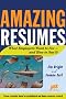 Amazing Resumes: What Employers Want to See and How to Say It (Amazing Resumes: What Employers Want to See & How to Say It)
