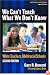 We Can't Teach What We Don't Know: White Teachers, Multiracial Schools (Multicultural Education (Paper))