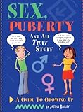 Sex, puberty and all that stuff : a guide to growing up