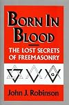Born in Blood: The Lost Secrets of Freemasonry