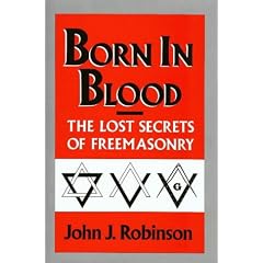 Born in Blood: The Lost Secrets of Freemasonry