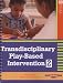 Transdisciplinary Play-based Intervention