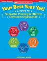 Your Best Year Yet! A Guide to Purposeful Planning and Effective Classroom Organization (Teaching Strategies)
