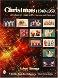 Christmas,1940-1959: A Collector's Guide to Decorations and Customs (Schiffer Book for Collectors)