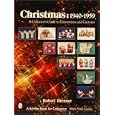 Christmas,1940-1959: A Collector's Guide to Decorations and Customs (Schiffer Book for Collectors) by Robert Brenner