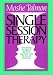 Single- Session Therapy: Mazimizing the Effect of the First (and Often Only) Therapeutic Encounter (Jossey-Bass Social & Behavioral Science)