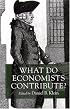 What Do Economists Contribute? (Cato Institute Book)