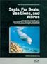 Seals, Fur Seals, Sea Lions, and Walrus: An Action Plan For Their Conservation