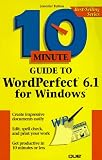 10 Minute Guide to Wordperfect 6.1 for Windows (10 Minute Guides (Computer Books))