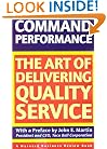 Command Performance: The Art of Delivering Quality Service (Harvard Business Review Book)