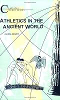 Athletics in the Ancient World (Bcp Classical World) (BCP Classical World Series)