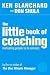 The One Minute Manager - The Little Book of Coaching: Motivating People to Be Winners