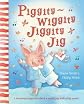 Piggity-Wiggity Jiggity Jig