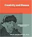Search : Creativity and Disease: How Illness Affects Literature, Art and Music.