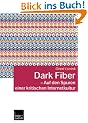 Dark Fiber - Auf den Spuren einer kritischen Internetkultur