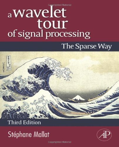 A Wavelet Tour of Signal Processing: The Sparse Way by Mallat, Stephane 3rd (third) Revised Edition (2009)