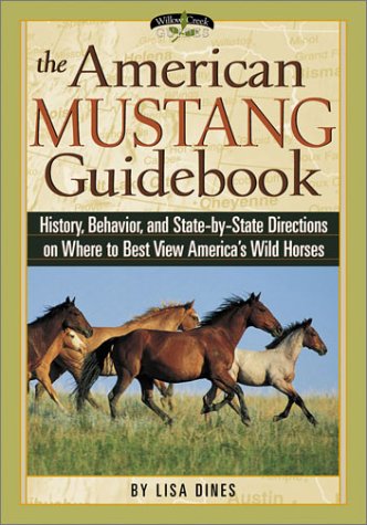 City Travel Guides Discounted  Books : The American Mustang Guidebook: History, Behavior, and State-By-State Directions on Where to Best View America's Wild Horses (Willow Creek Guides)