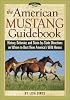 The American Mustang Guidebook: History, Behavior, and State-By-State Directions on Where to Best View America's Wild Horses (Willow Creek Guides)
