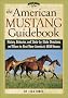 The American Mustang Guidebook: History, Behavior, and State-By-State Directions on Where to Best View America's Wild Horses (Willow Creek Guides)