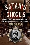 Satans Circus: Murder, Vice, Police Corruption, and New Yorks Trial of the Century