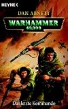 Warhammer 40.000. Das letzte Kommando - Dan Abnett