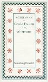Gro�e Frauen des Altertums. Im Rahmen zweitausendj�hrigen Weltgeschehens - Ernst Kornemann