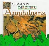 : Amphibians (Stone, Lynn M. Animals in Disguise.)
