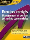 Revue Nathan Technique  / Management et gestion des unités commerciales BTS MUC : Exercices corrigés