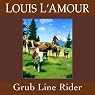 Grub Line Rider (Dramatized)