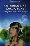 An Indian Star Among Suns: The Magnificent Natchez World Destroyed