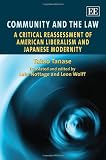 Community and the law : a critical reassessment of American liberalism and Japanese modernity