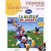 Lis et �cris avec la maison de Mickey moyenne section maternelle : 4-5 ans